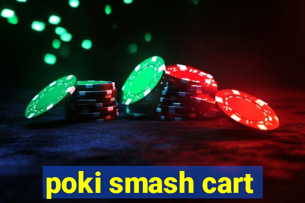 poki smash cart